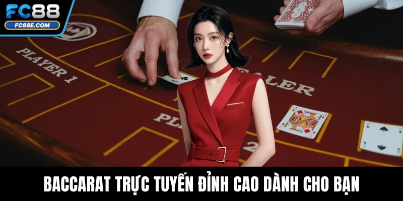 Baccarat trực tuyến đỉnh cao dành cho bạn