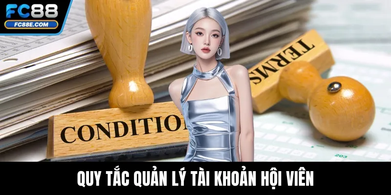 Quy tắc quản lý tài khoản hội viên