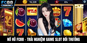 Nổ Hũ FC88 - Trải Nghiệm Game Slot Đổi Thưởng Đỉnh Cao