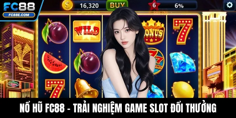 Nổ Hũ FC88 - Trải Nghiệm Game Slot Đổi Thưởng Đỉnh Cao